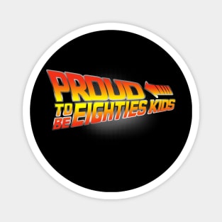 Proud to be Eighties Kids Magnet